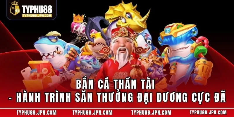 Bắn cá thần tài