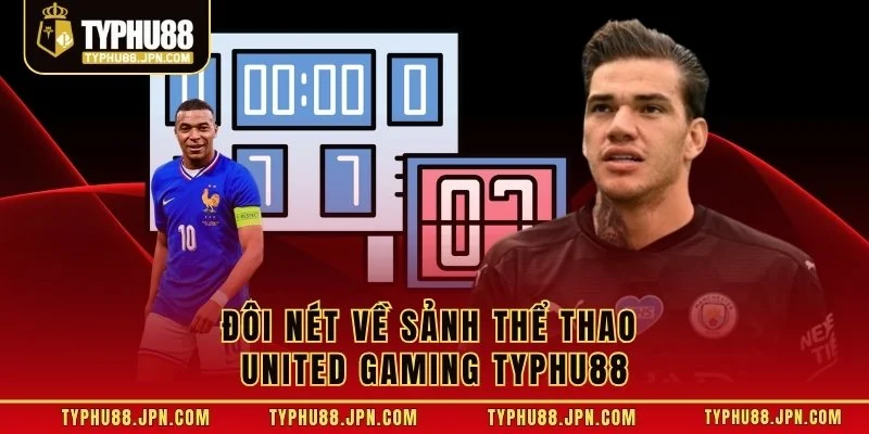 Đôi nét về sảnh thể thao United Gaming TyPhu88