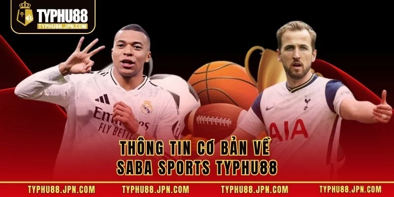 Thông tin cơ bản về Saba Sports TyPhu88