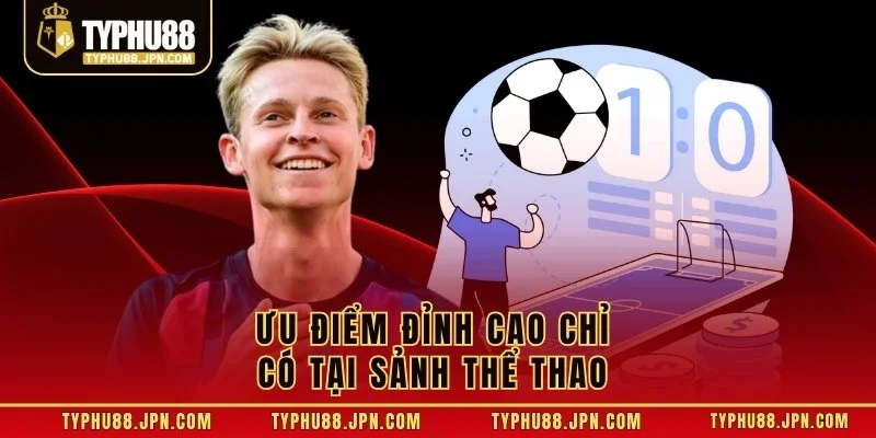 Ưu điểm đỉnh cao chỉ có tại sảnh thể thao 